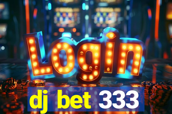 dj bet 333